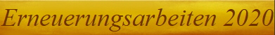 Erneuerungsarbeiten 2020
