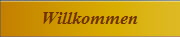 Willkommen